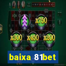 baixa 81bet